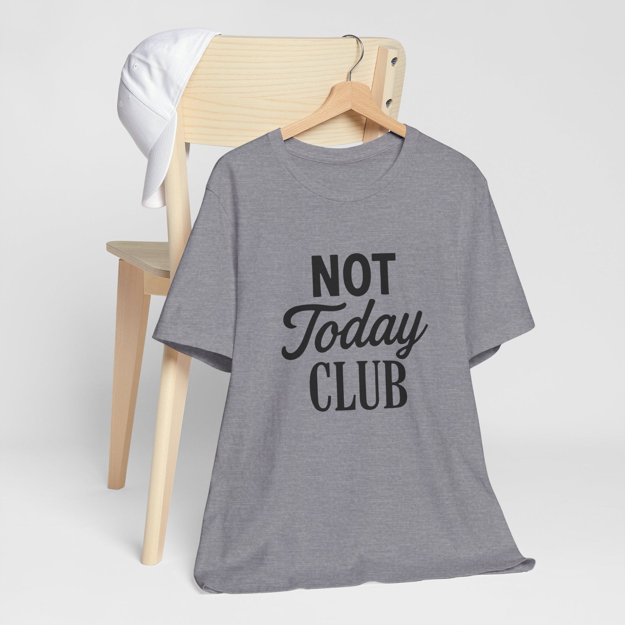 Keep Calm & Join the Not Today Club Tee