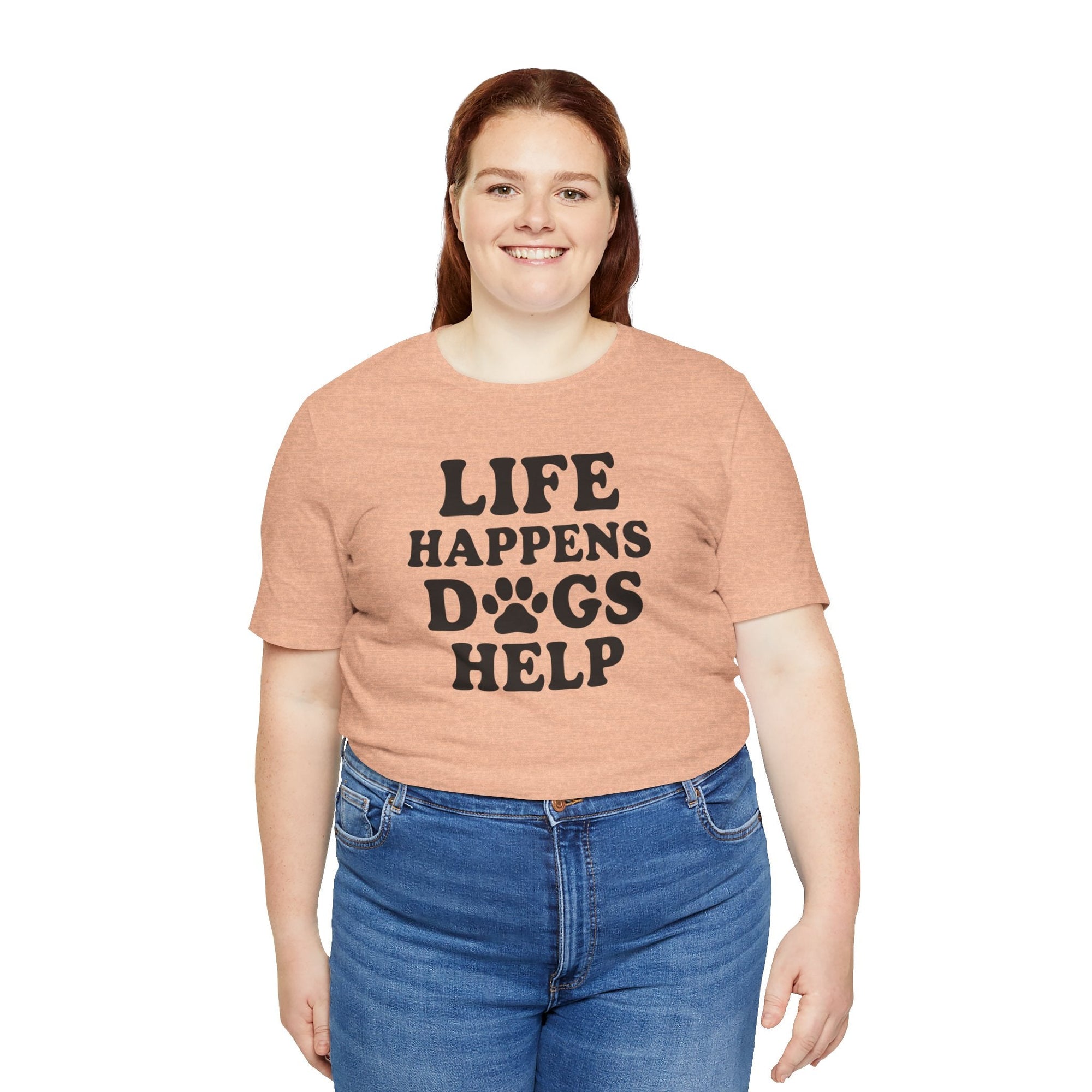 Dog Lover Tee - Life Happens Dogs Help