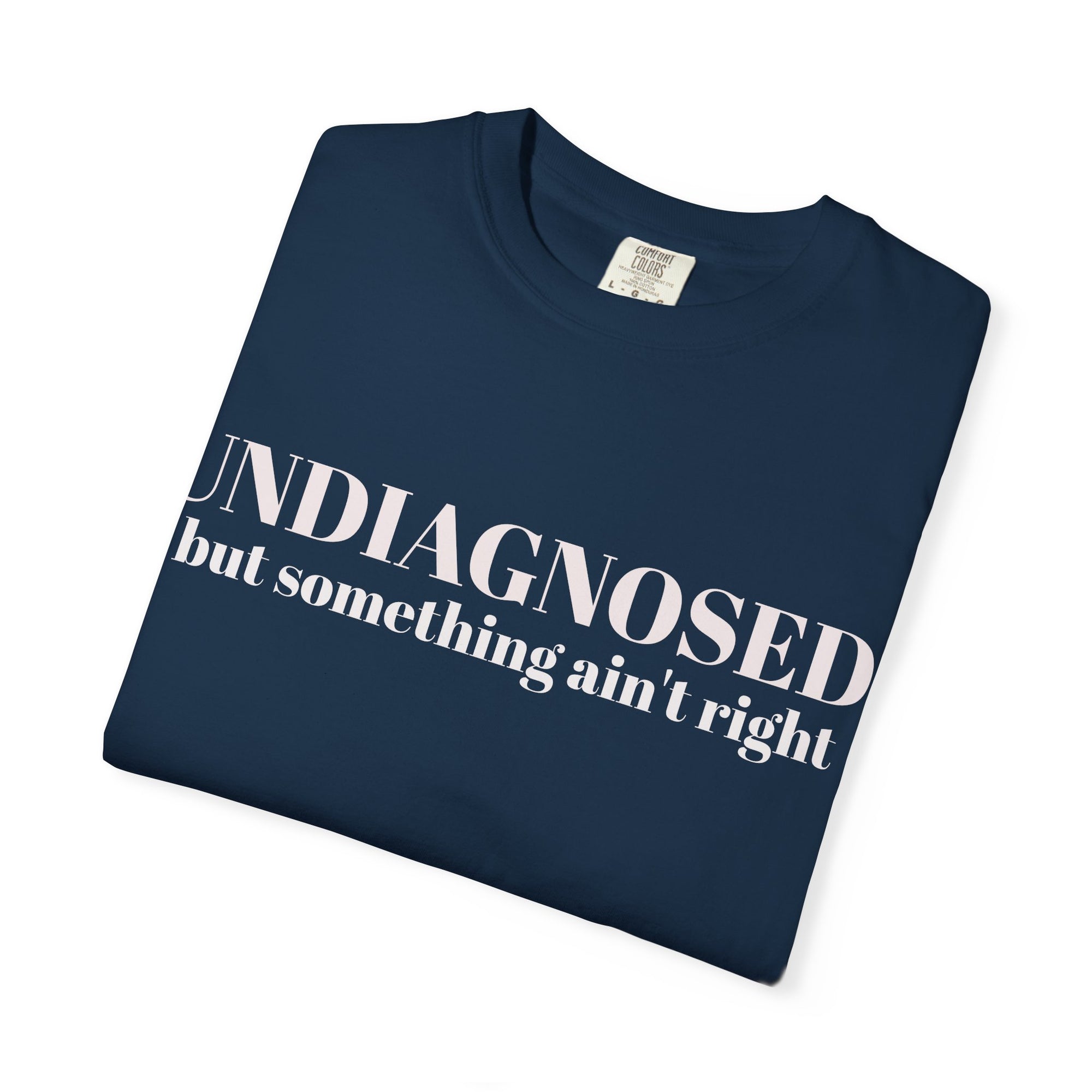 Undiagnosed but something ain't right