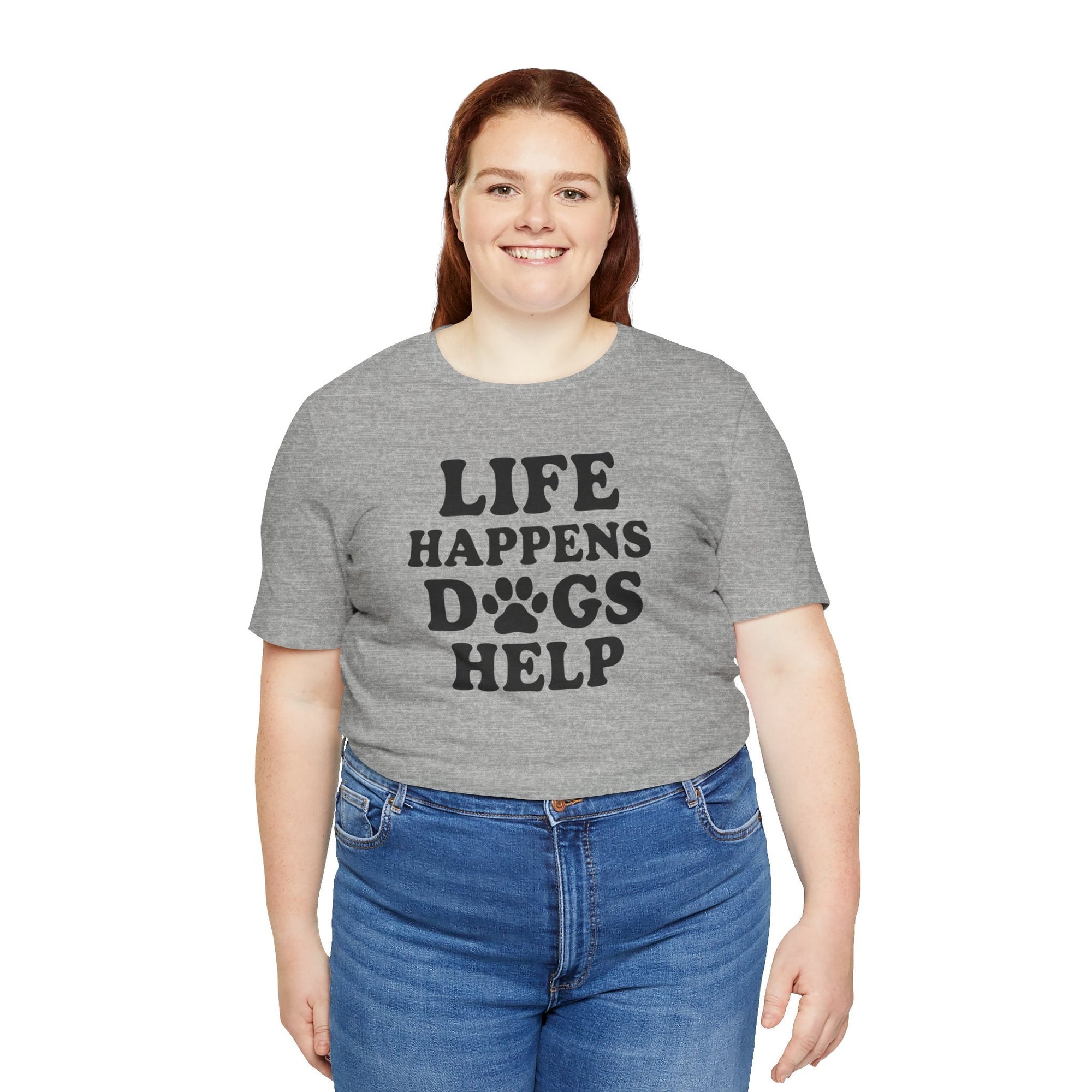 Dog Lover Tee - Life Happens Dogs Help