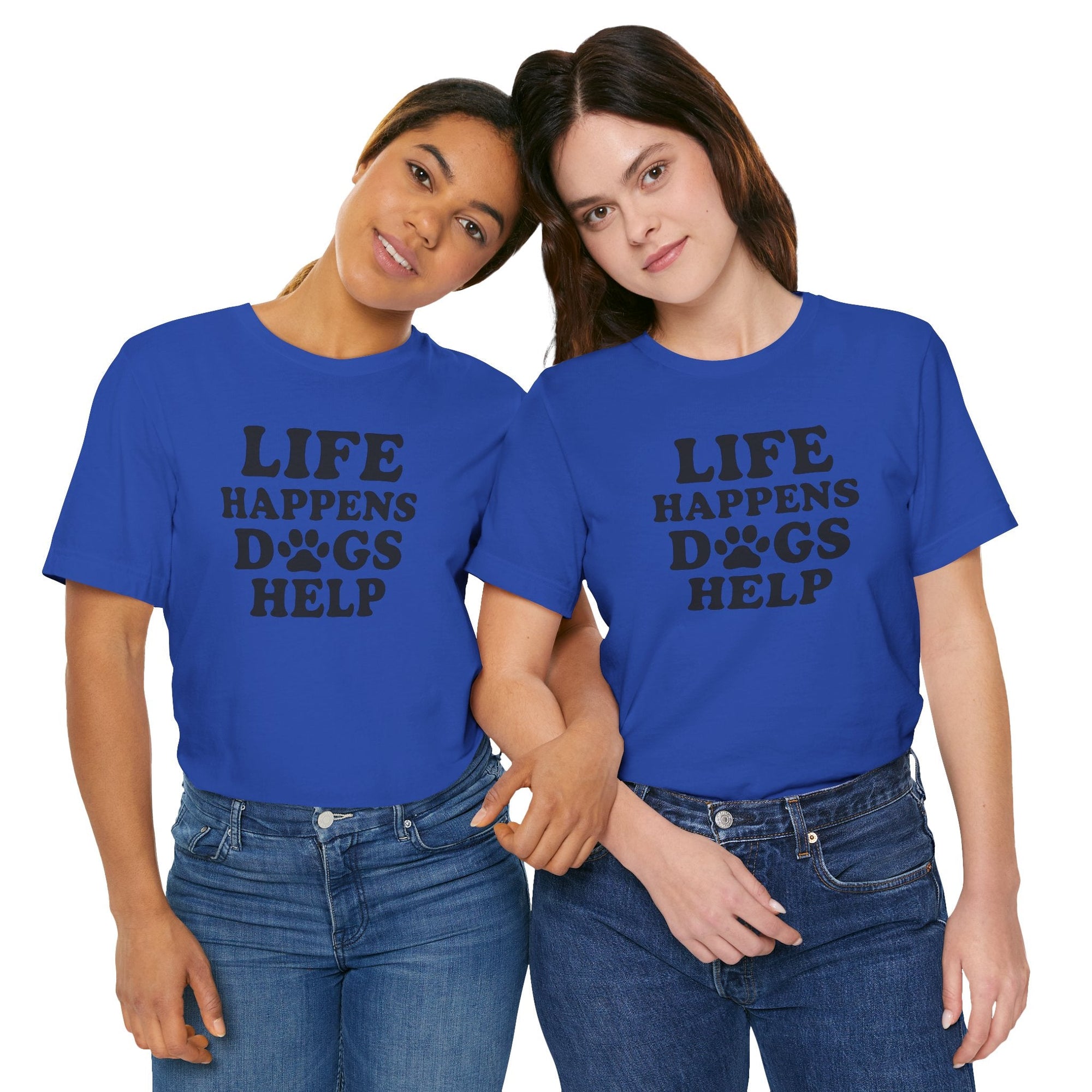 Dog Lover Tee - Life Happens Dogs Help