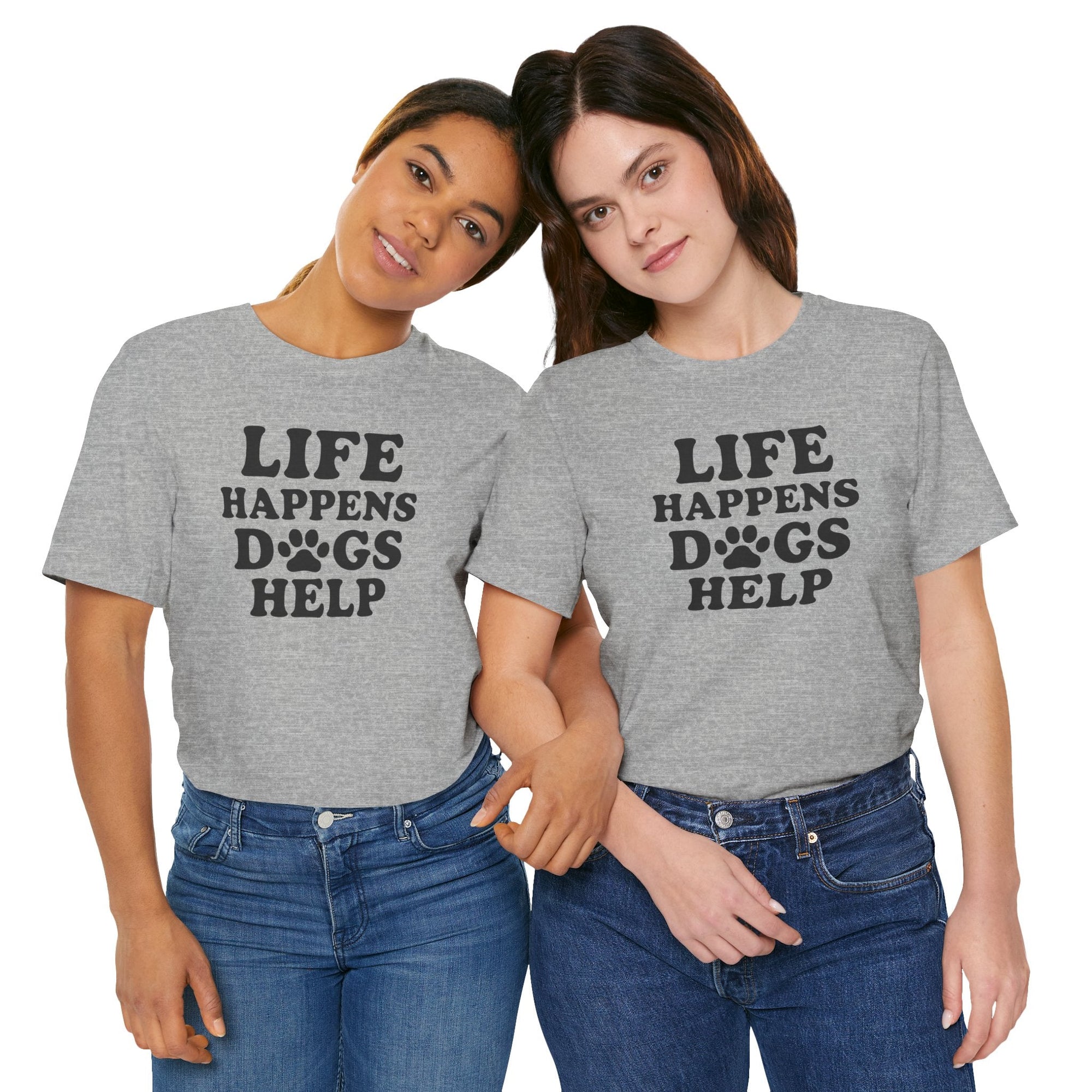 Dog Lover Tee - Life Happens Dogs Help