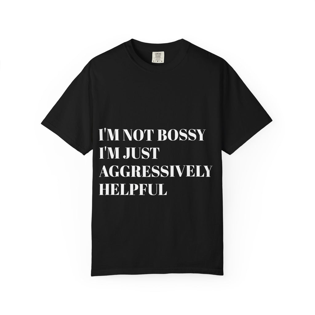 'I'm Not Bossy, I'm Just Aggressively Helpful'