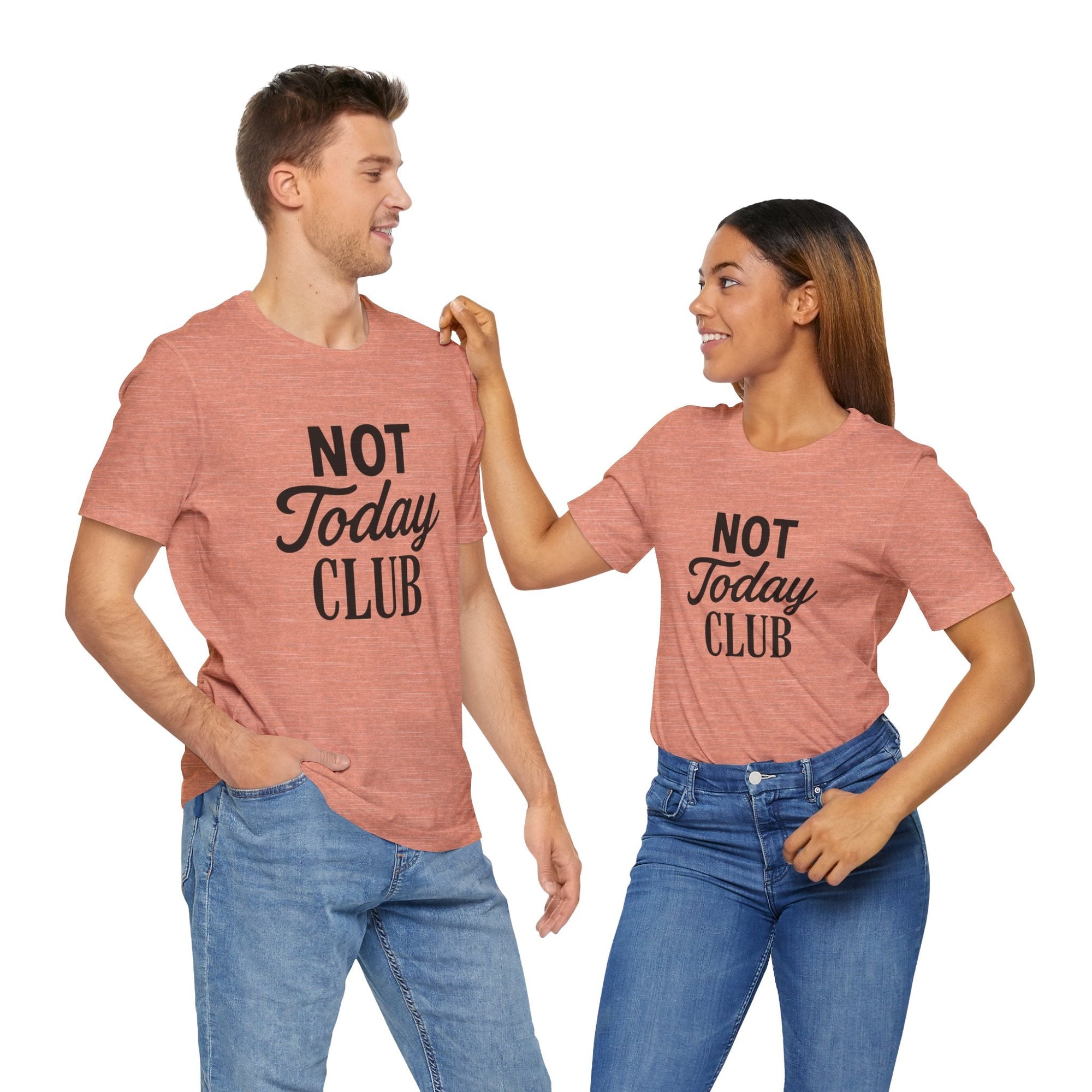 Keep Calm & Join the Not Today Club Tee