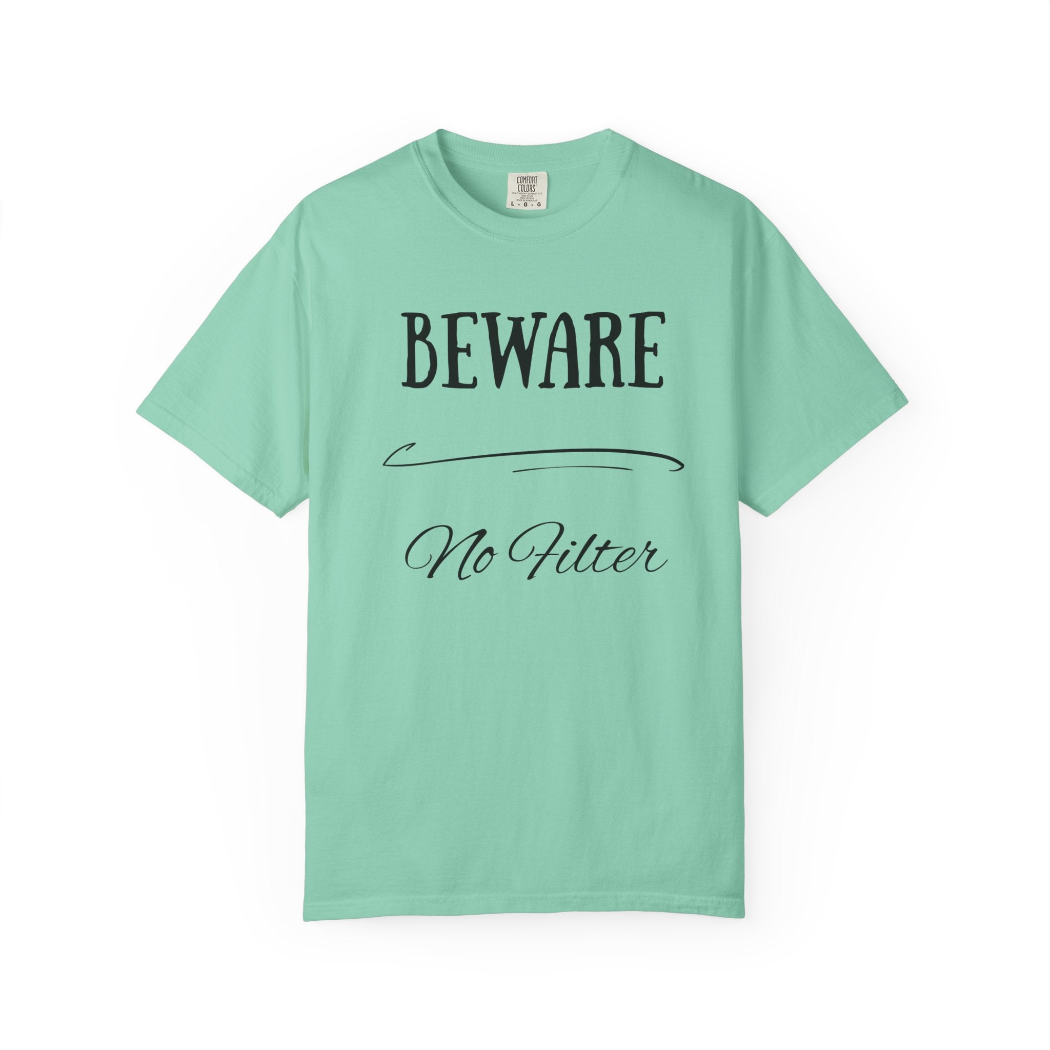 Unisex Graphic Tee - "Beware No Filter"