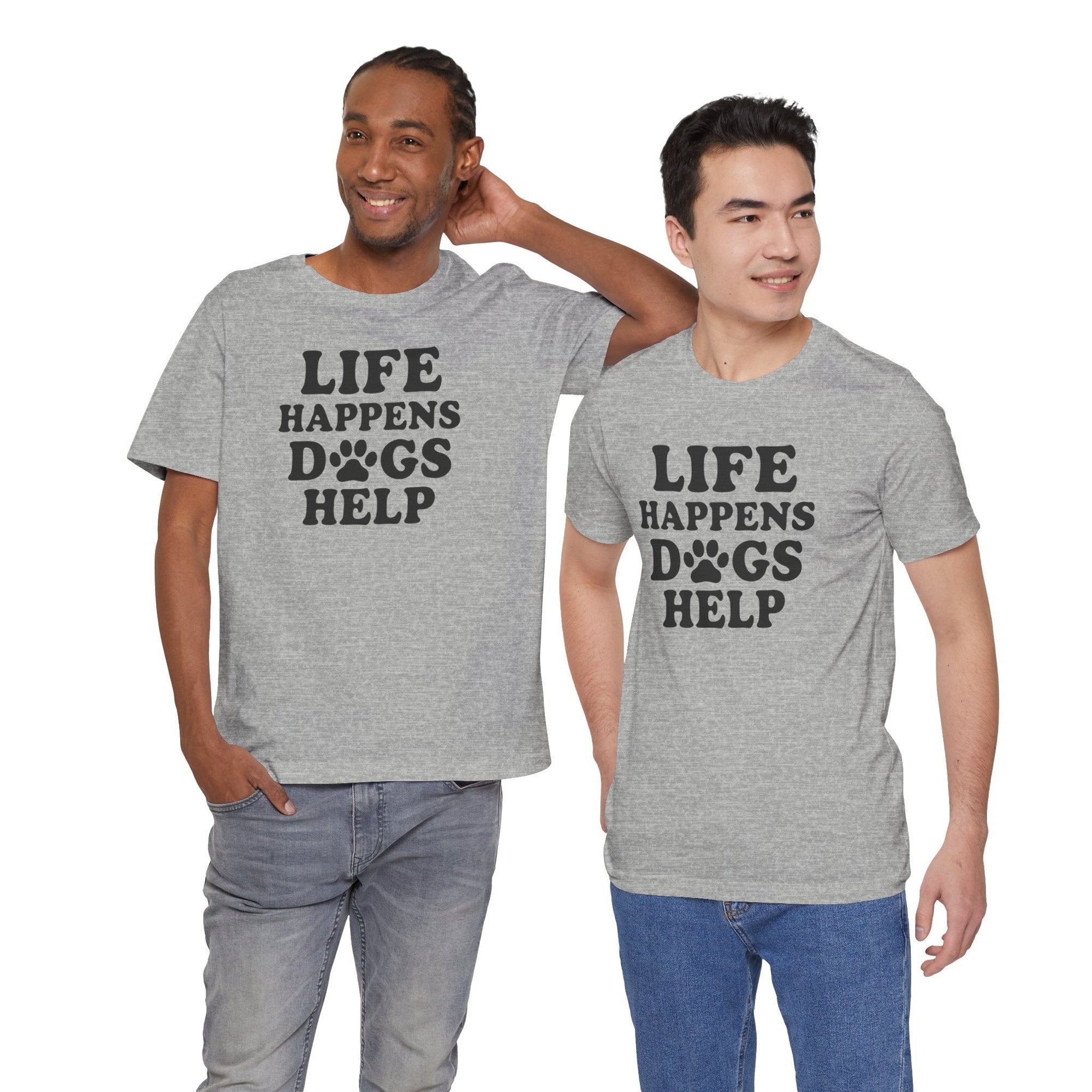 Dog Lover Tee - Life Happens Dogs Help