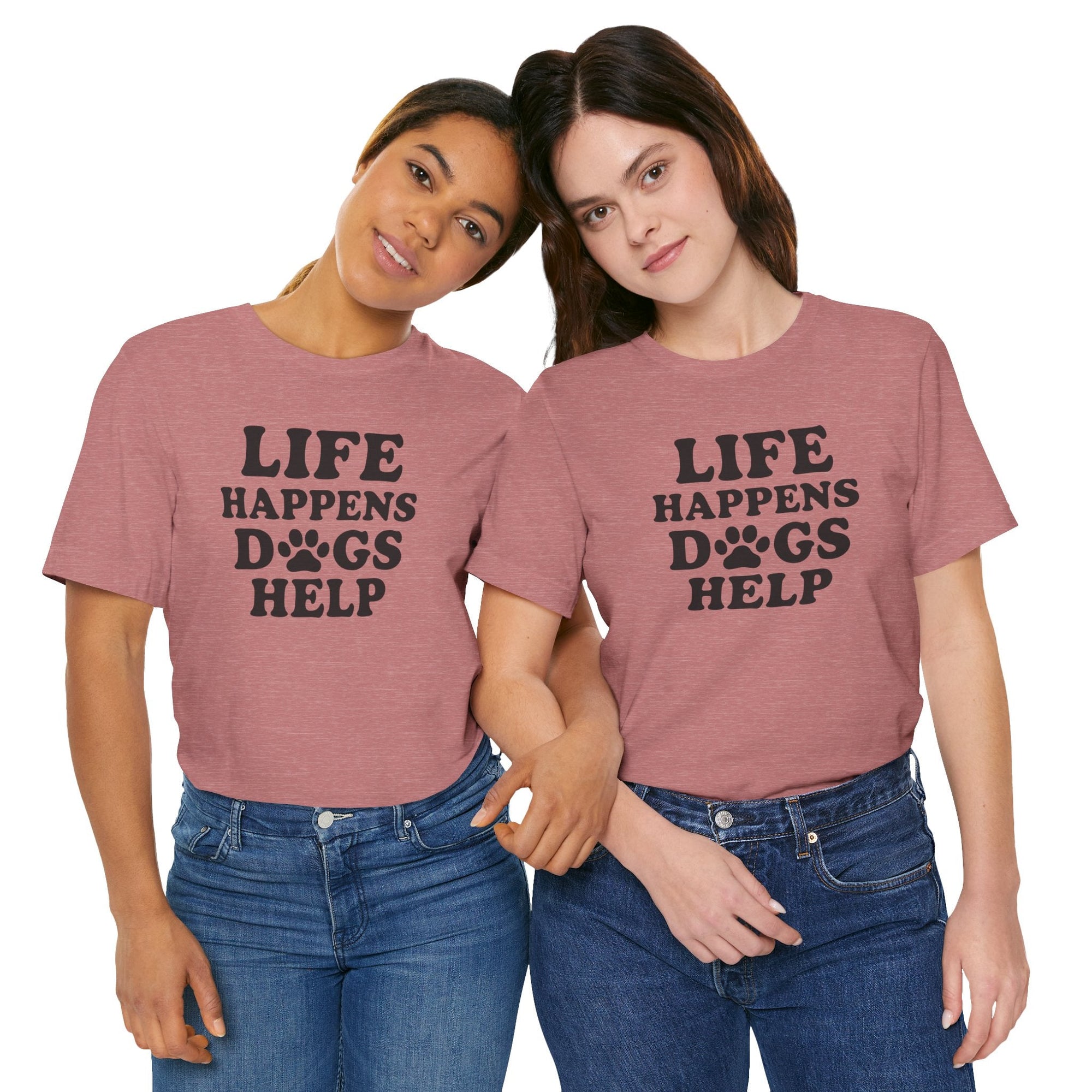 Dog Lover Tee - Life Happens Dogs Help