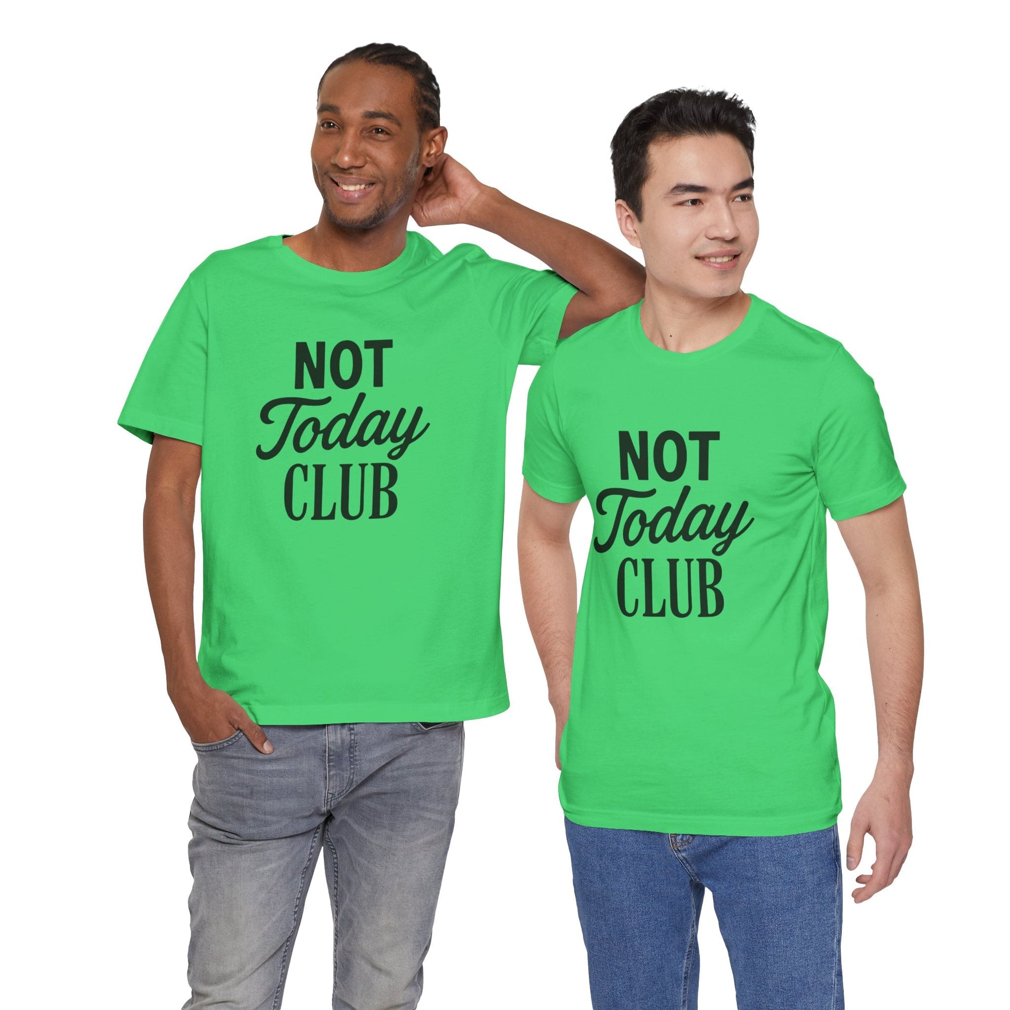 Keep Calm & Join the Not Today Club Tee