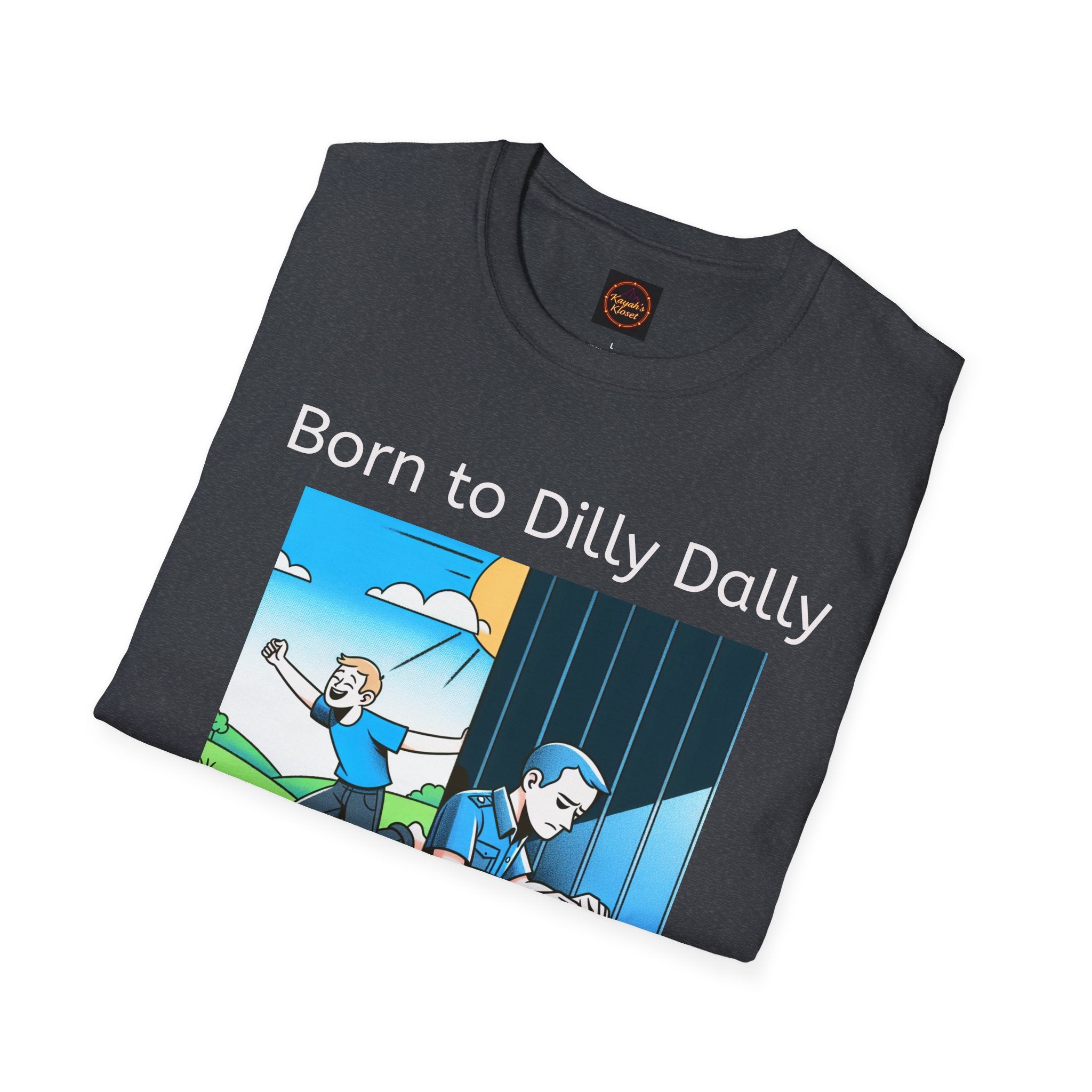 Born to dilly dally
