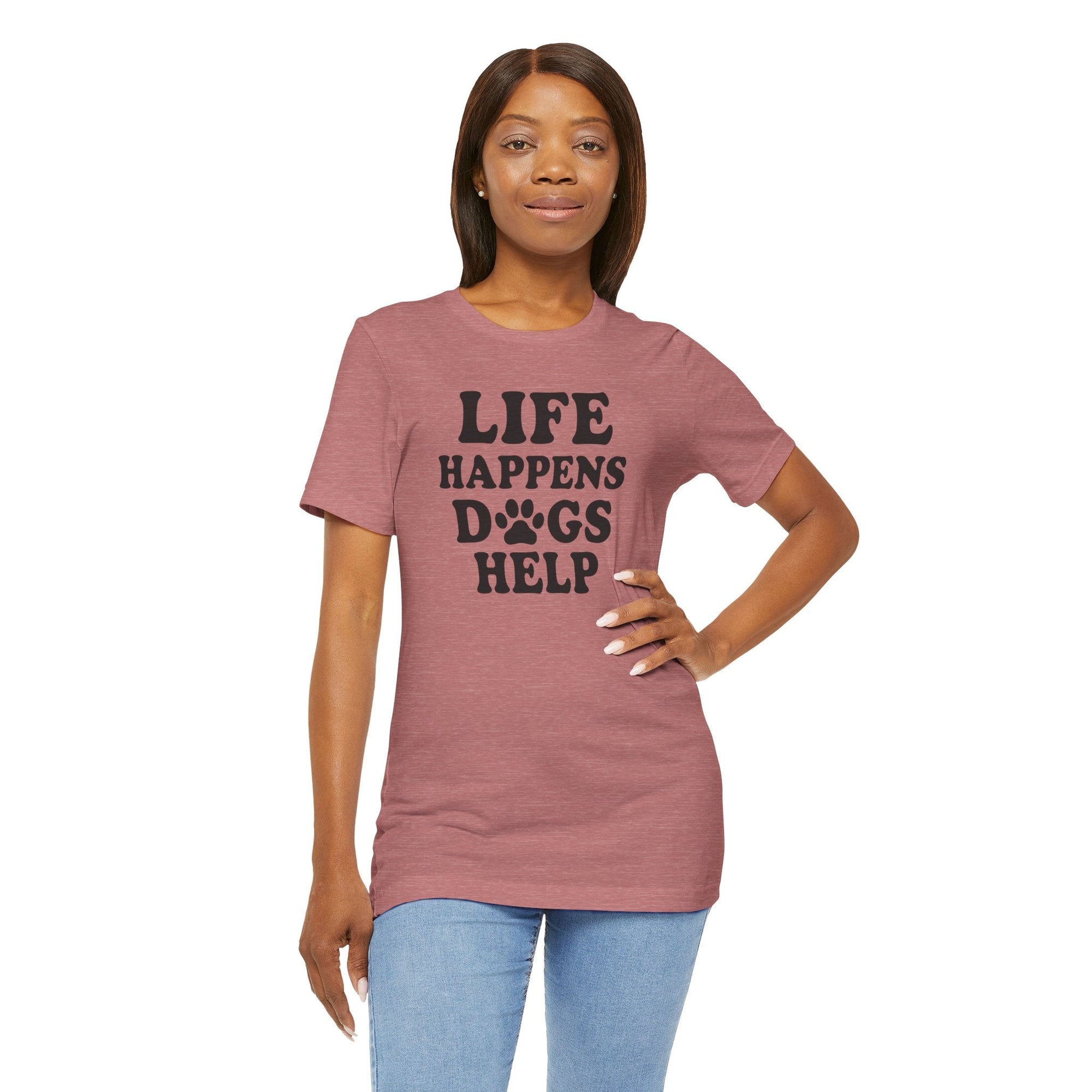 Dog Lover Tee - Life Happens Dogs Help