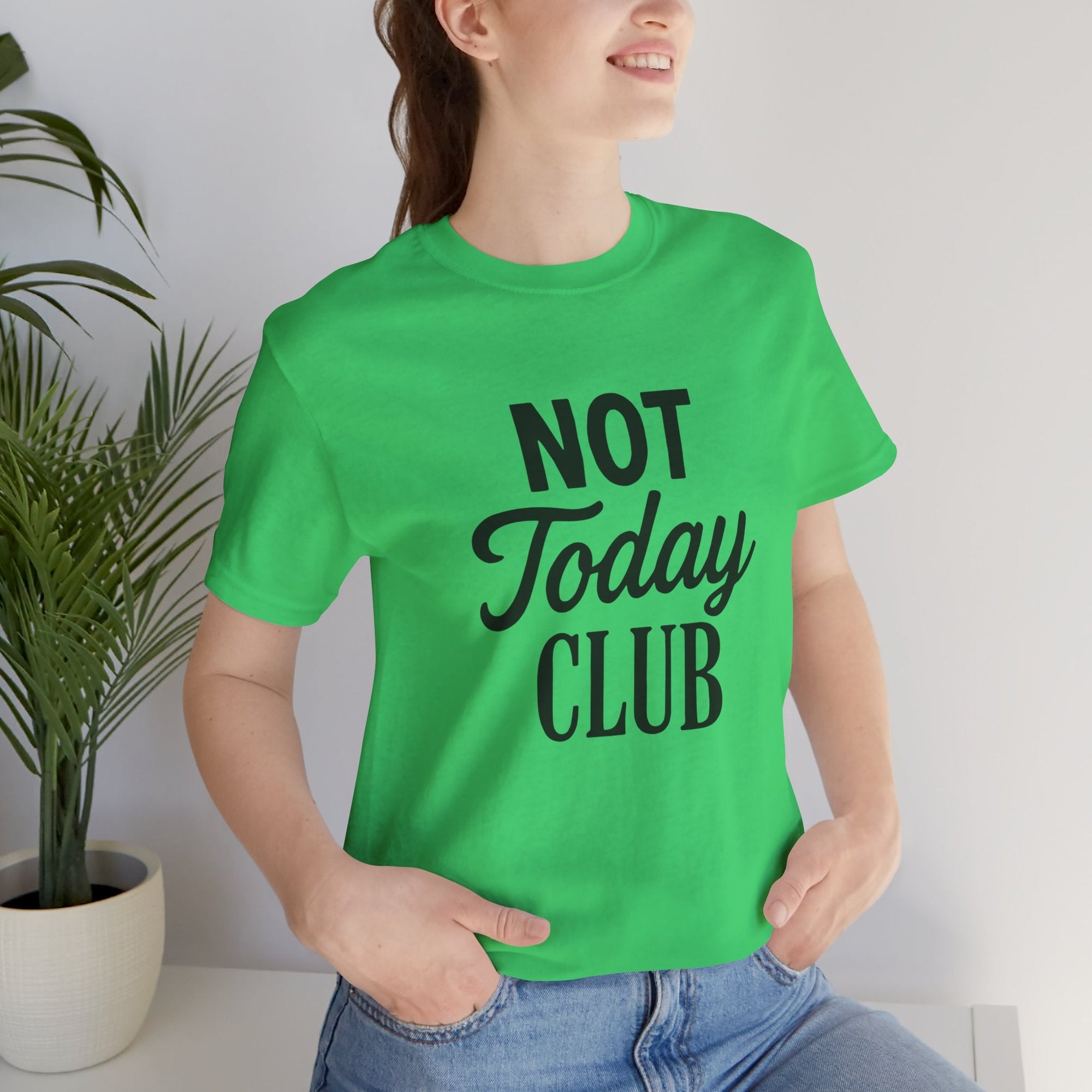 Keep Calm & Join the Not Today Club Tee