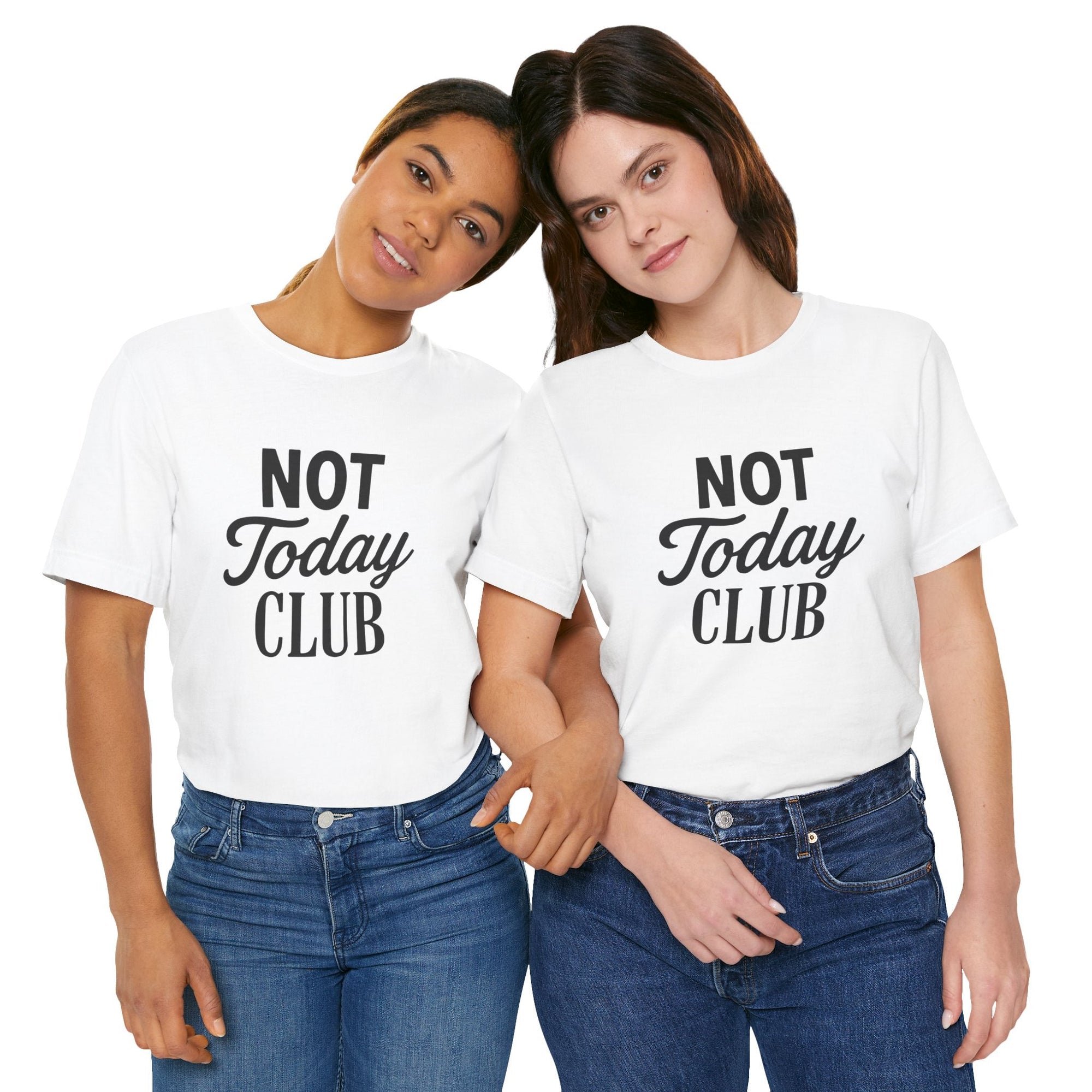 Keep Calm & Join the Not Today Club Tee
