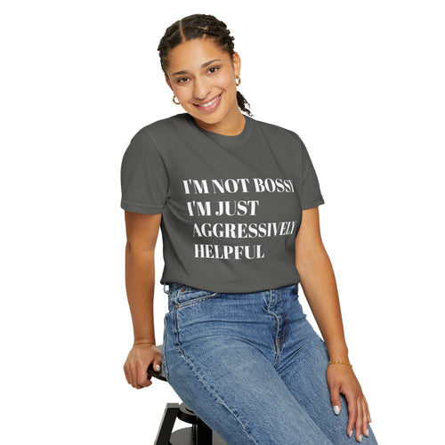 'I'm Not Bossy, I'm Just Aggressively Helpful'