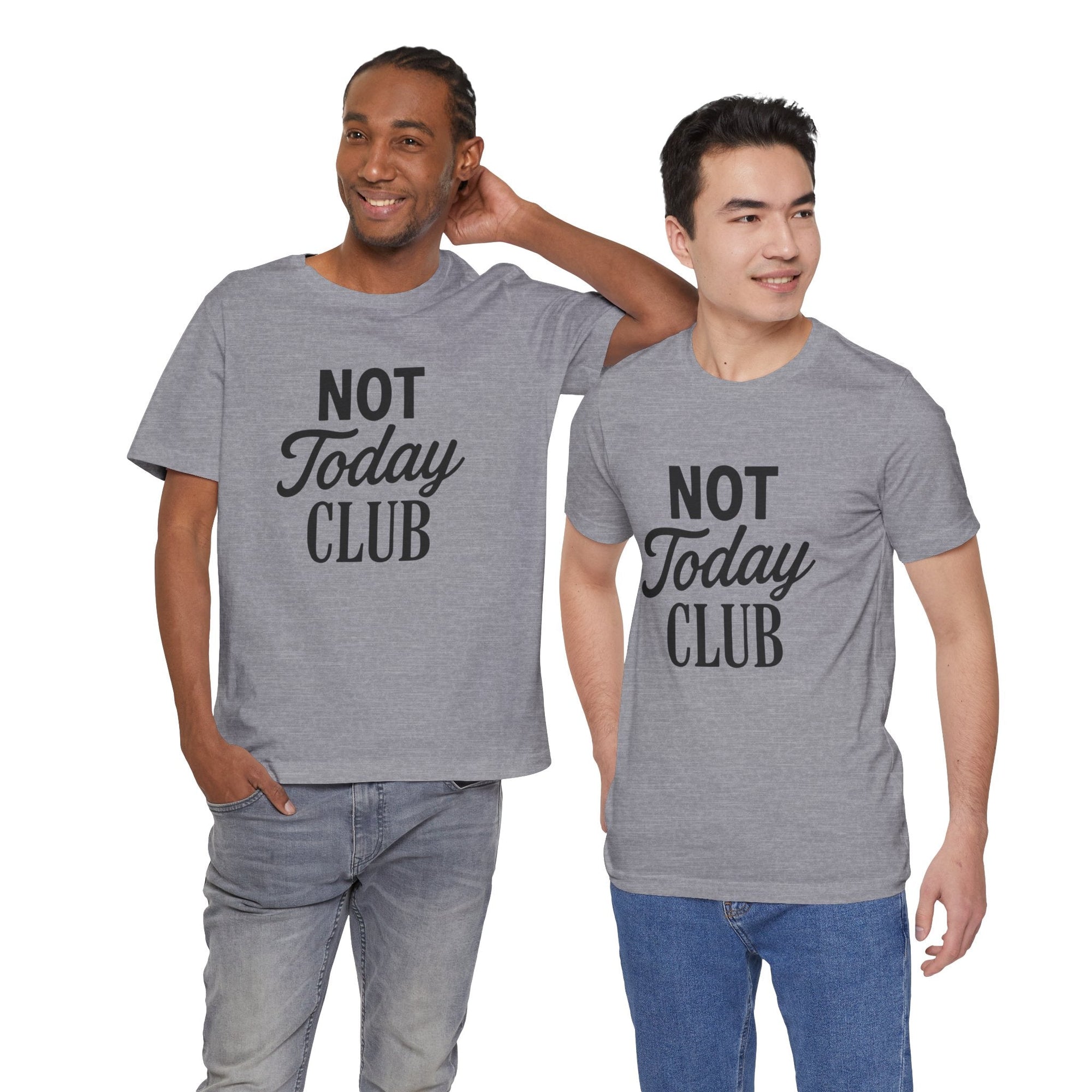 Keep Calm & Join the Not Today Club Tee