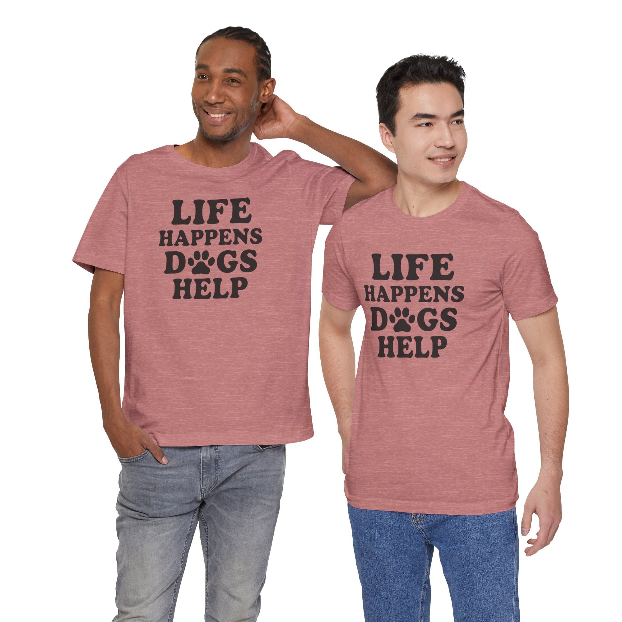 Dog Lover Tee - Life Happens Dogs Help