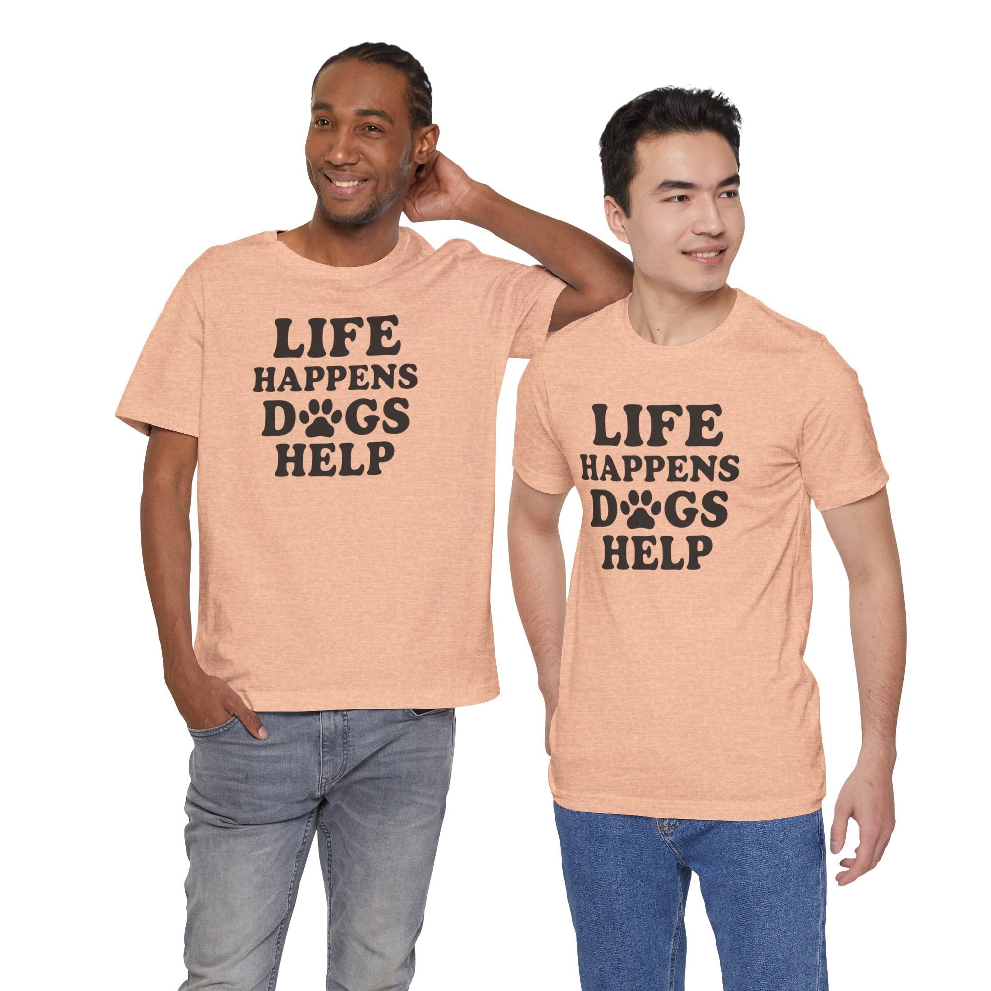 Dog Lover Tee - Life Happens Dogs Help