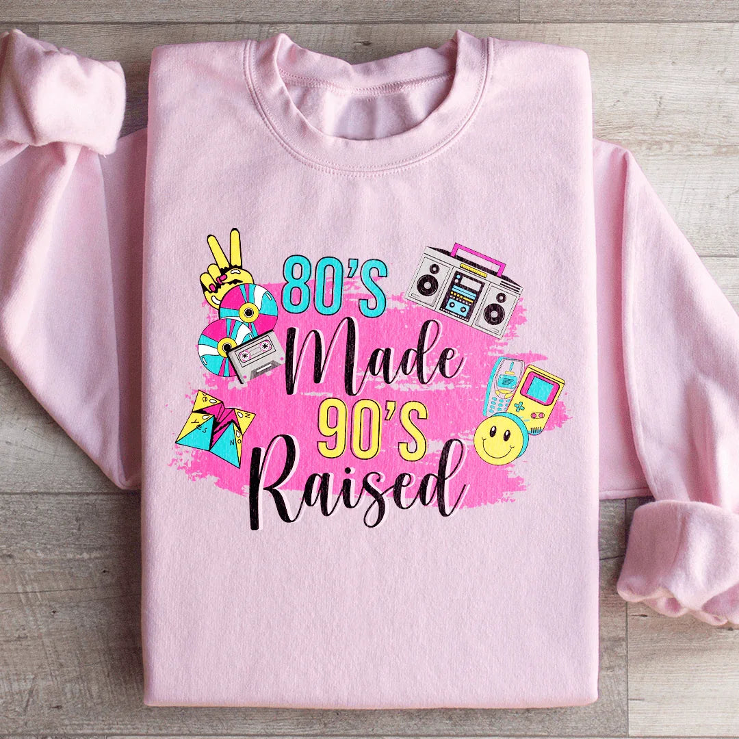 80's Made 90's Raised Sweatshirt