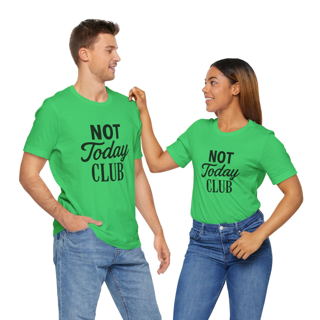 Keep Calm & Join the Not Today Club Tee
