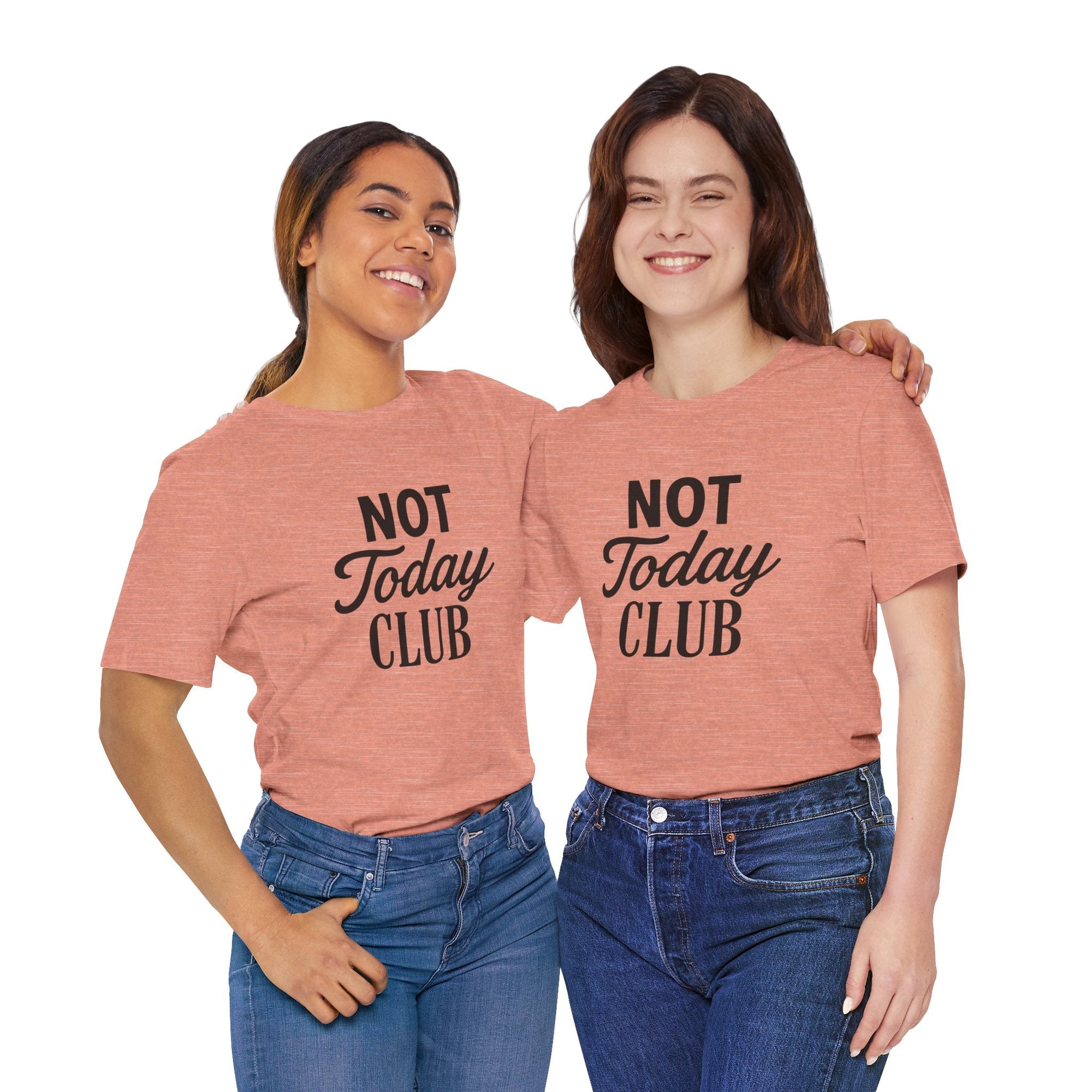 Keep Calm & Join the Not Today Club Tee