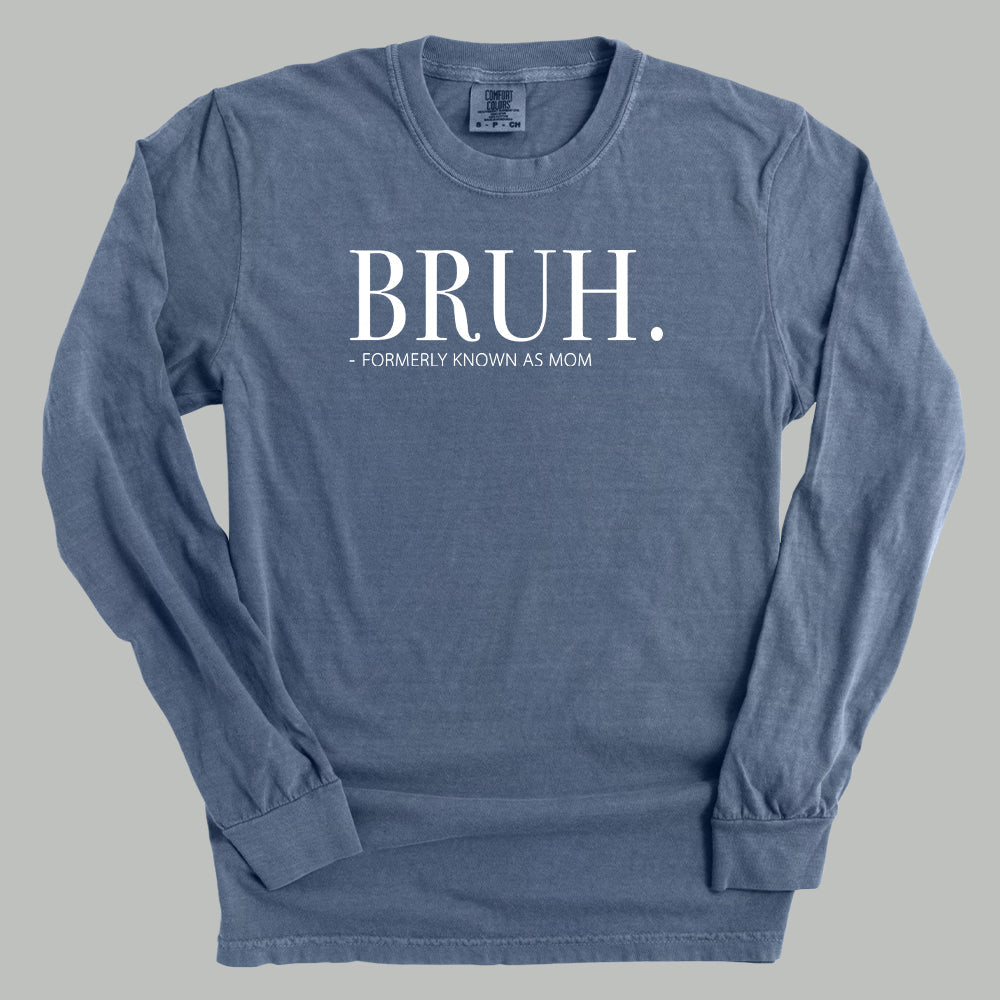 Bruh Formerly Known As Mom