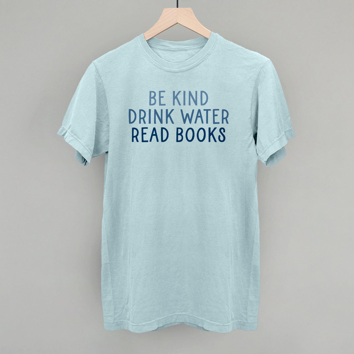 Be Kind Drink Water Read Books