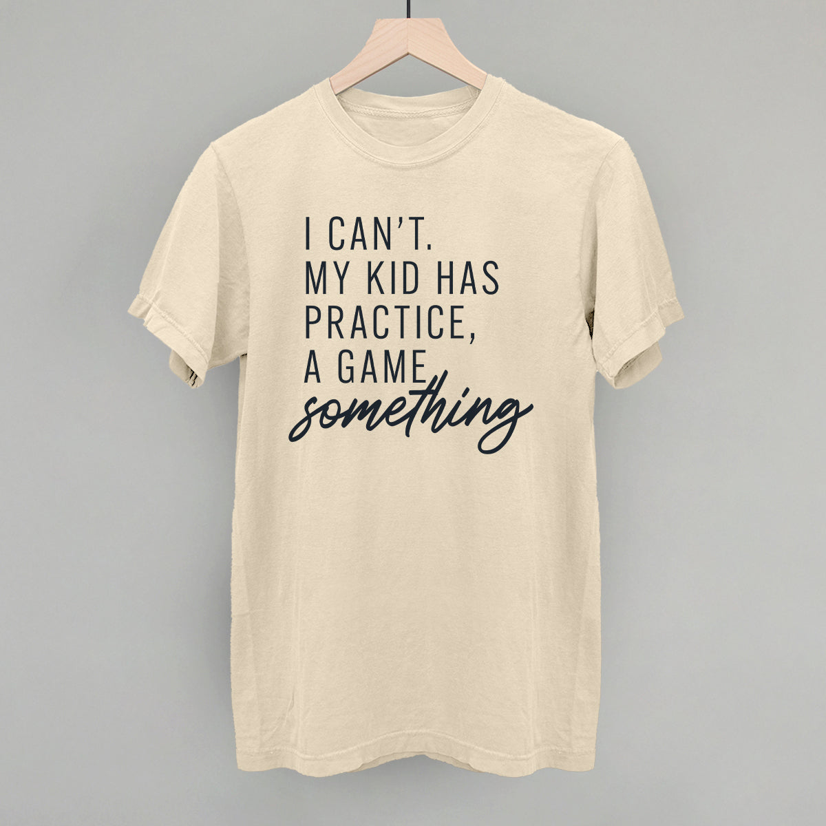 I Can't My Kid Has Something