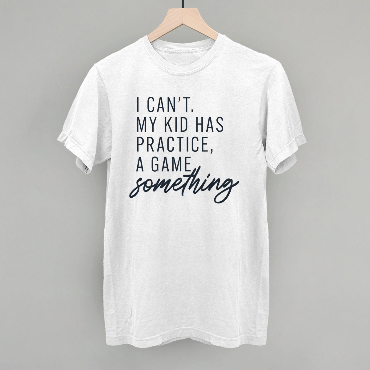 I Can't My Kid Has Something