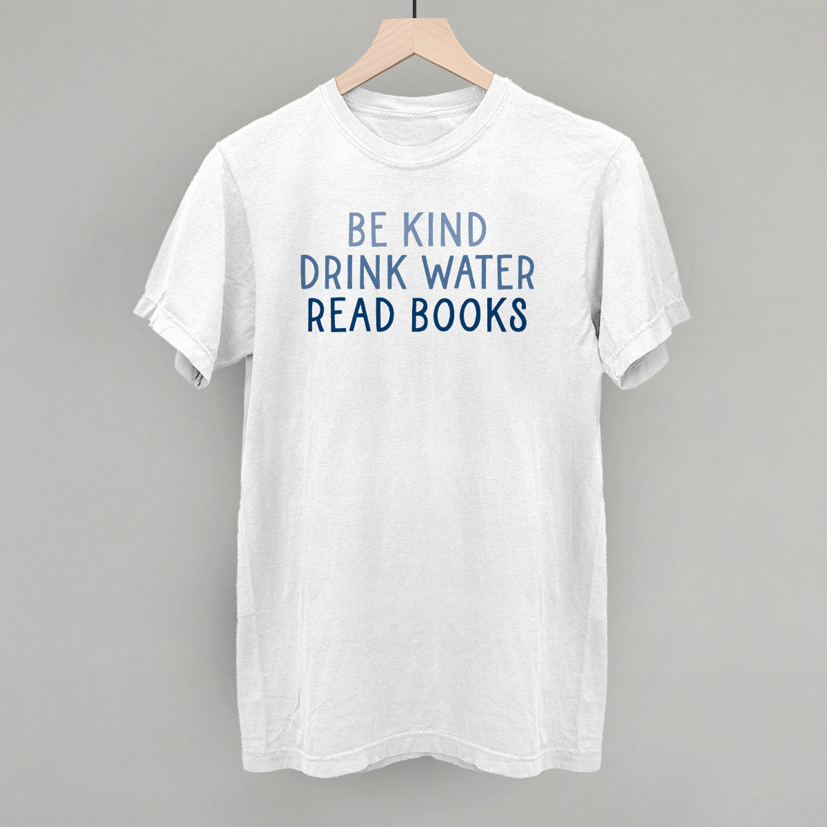 Be Kind Drink Water Read Books