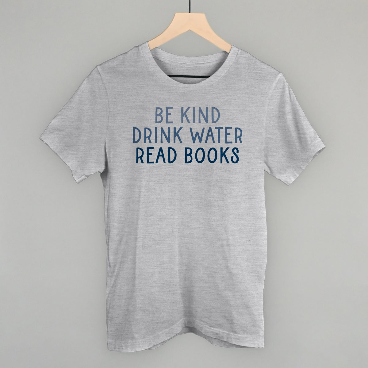 Be Kind Drink Water Read Books