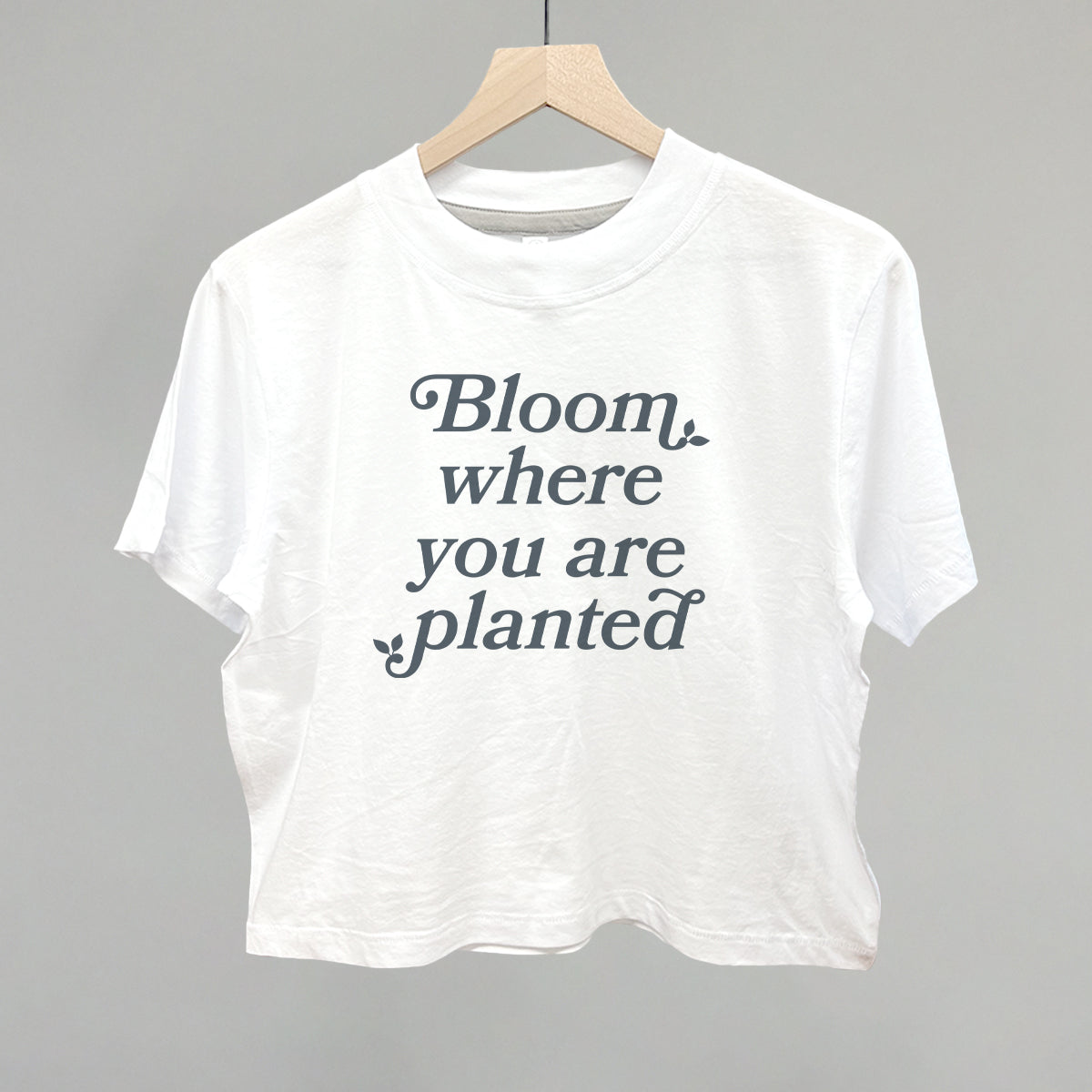 Bloom Where You Are Planted