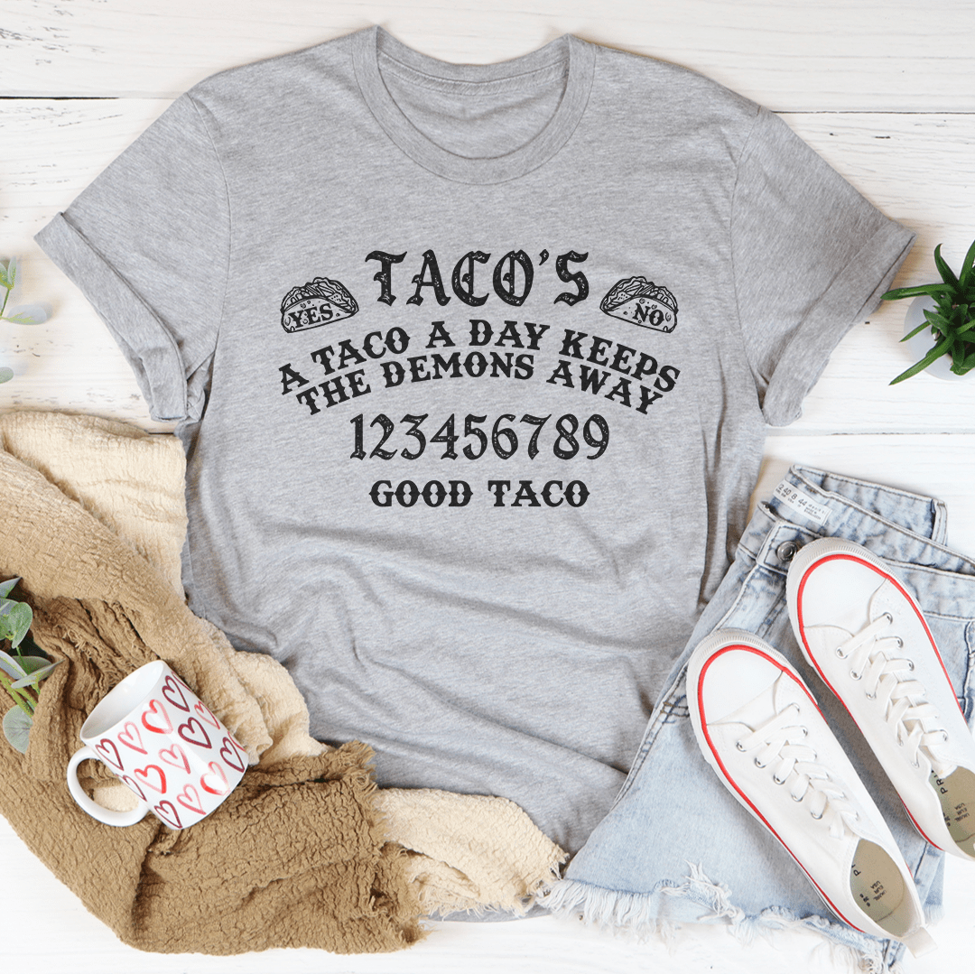 A Taco A Day Keeps The Demons Away Tee