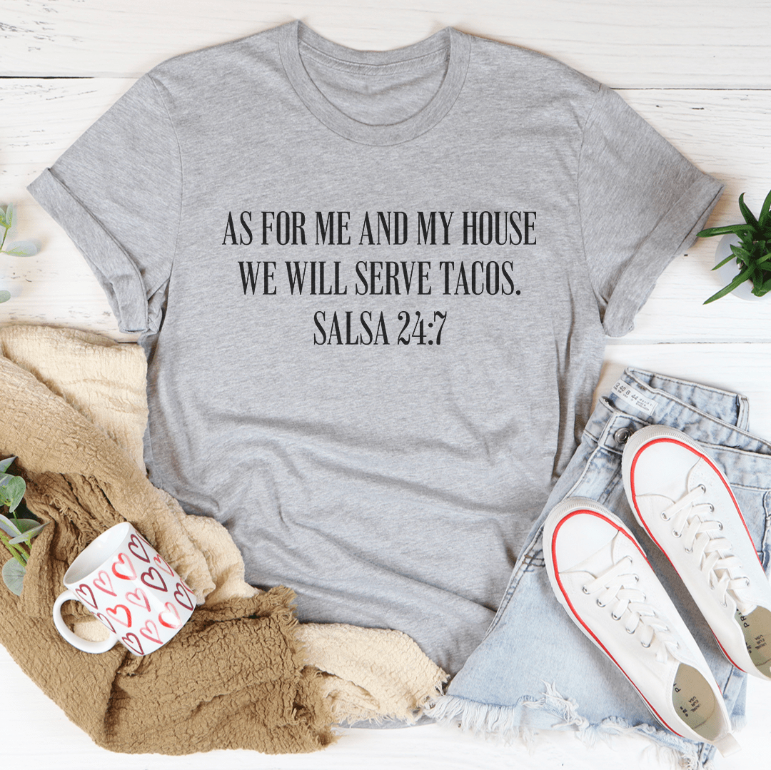 As For Me And My House We Will Serve Tacos Tee