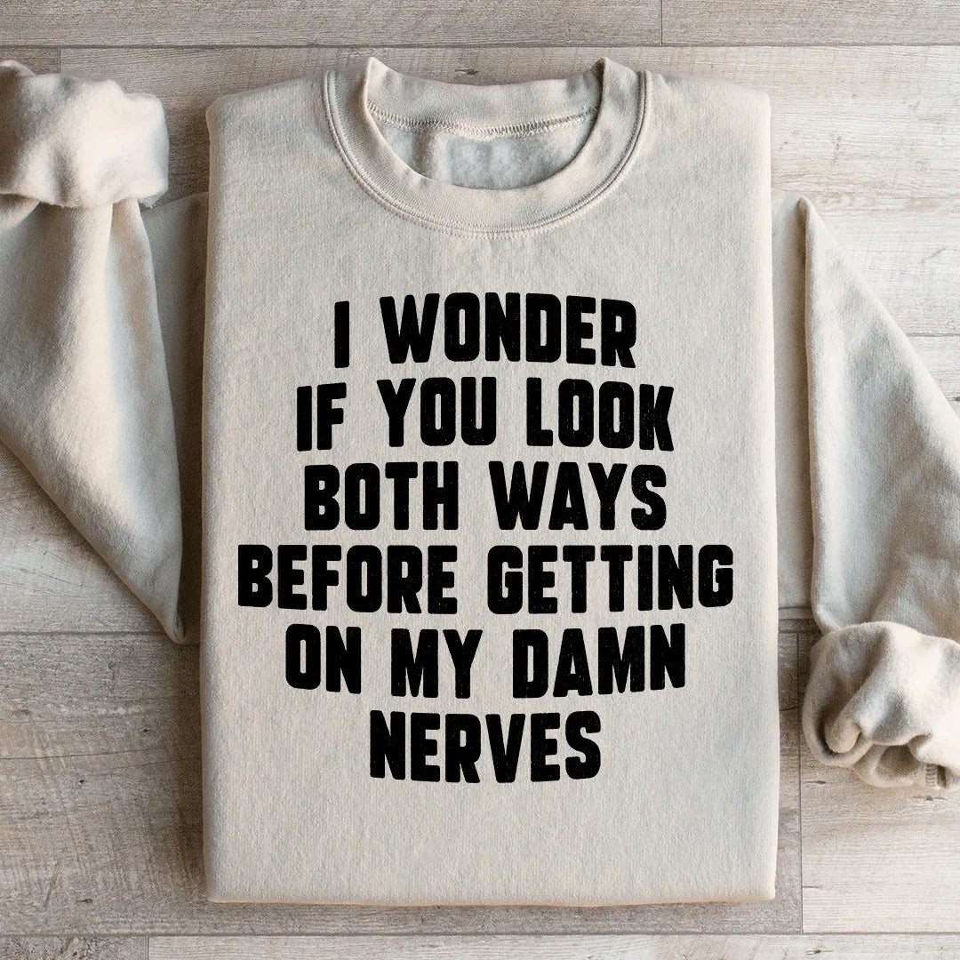 Do You Look Both Ways Sweatshirt