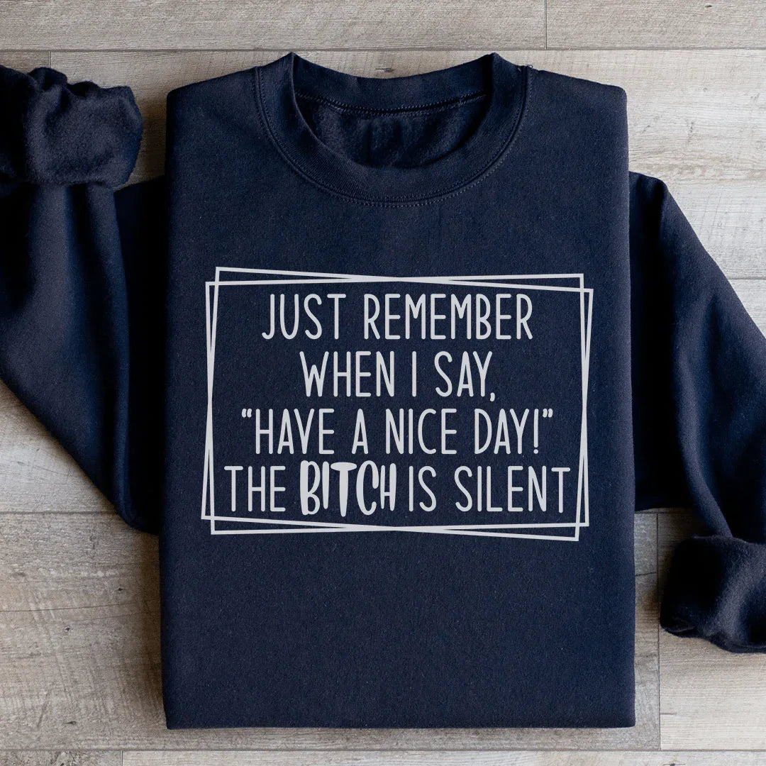 Have A Nice Day Sweatshirt