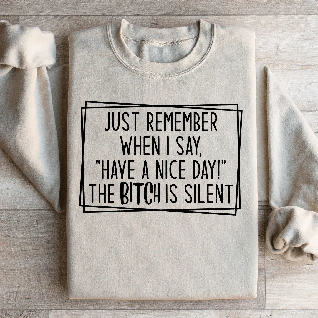 Have A Nice Day Sweatshirt
