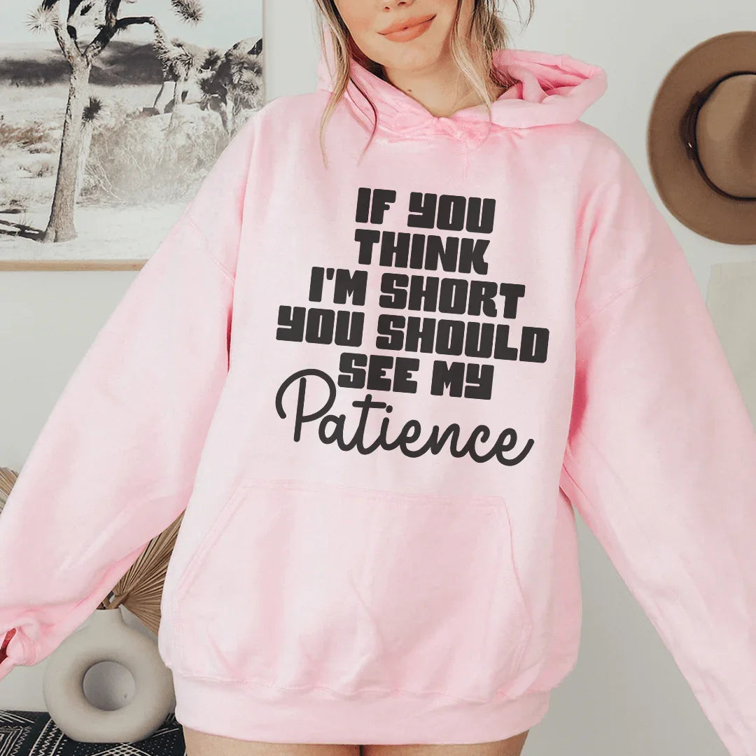 If You Think I'm Short Hoodie