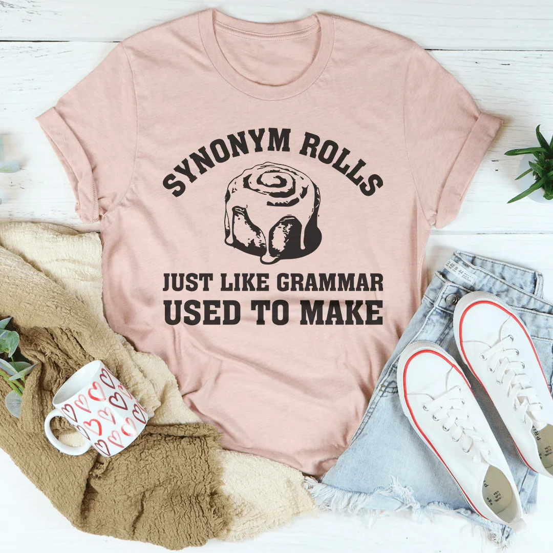 Synonym Rolls Just Like Grammar Used To Make Tee